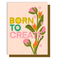 Greeting card with floral design and 'Born to Create' text on a pink background