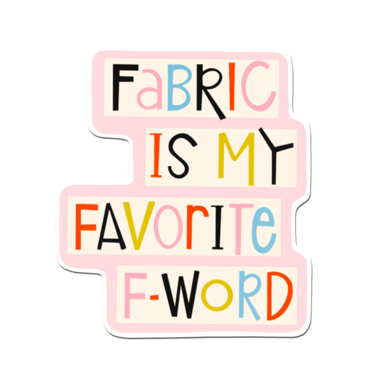 Fabric is My Favorite - Sticker