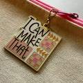 I can Make That - Enamel Charm
