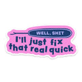 I'LL Fix That! Sticker