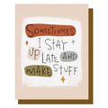 Card with text 'Sometimes I stay up late and make stuff' on a beige background