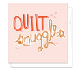 Greeting card with 'Quilt Snuggles' text on a pink background