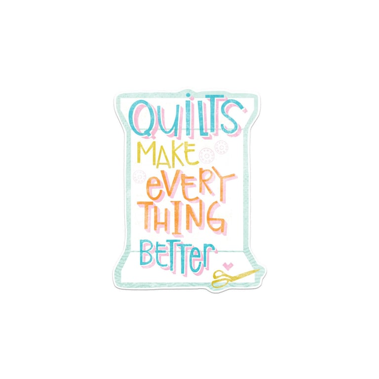 Sticker with 'Quilts Make Everything Better' text on a white background