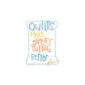 Sticker with 'Quilts Make Everything Better' text on a white background