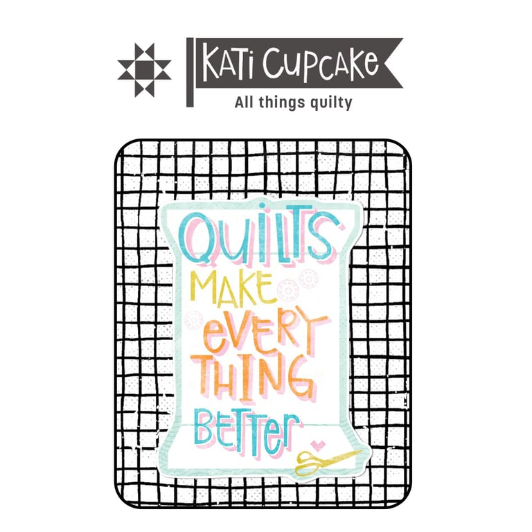 Kati Cupcake quilt storage board with text 'Quilts make everything better' on a white background
