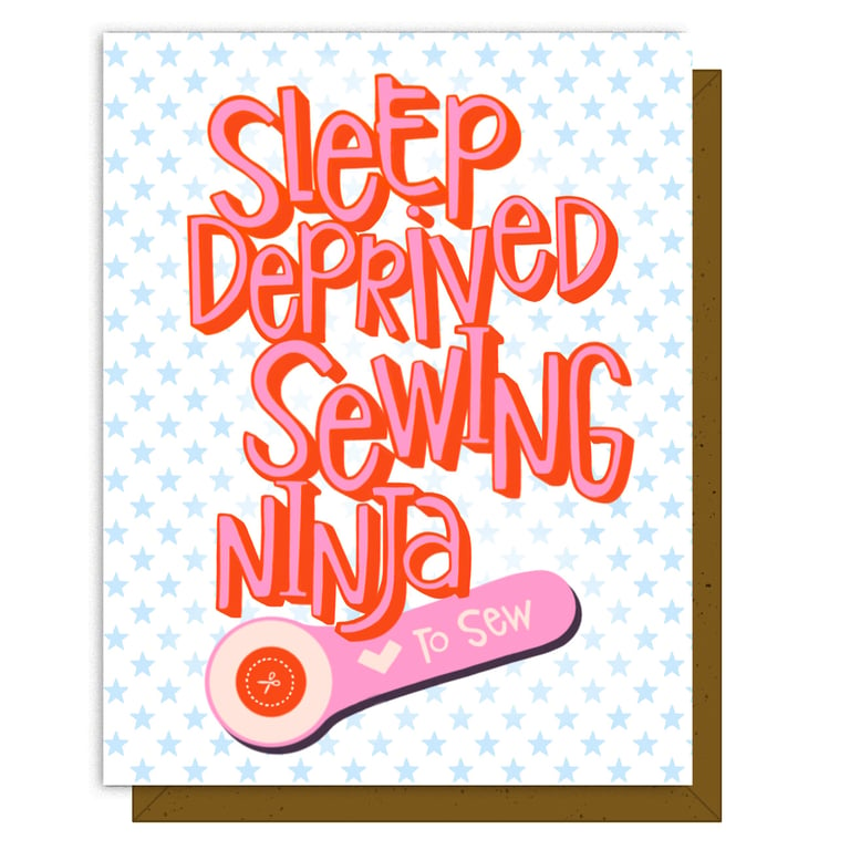 Card with 'Sleep Deprived Sewing Ninja' text and a sewing tool illustration on a star-patterned background.