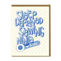 Poster with 'Sleep Deprived Sewing Ninja' text and sewing machine graphic on a white background