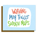Cartoon sign with text 'Warning May Trigger Sudden Naps' on a light blue background
