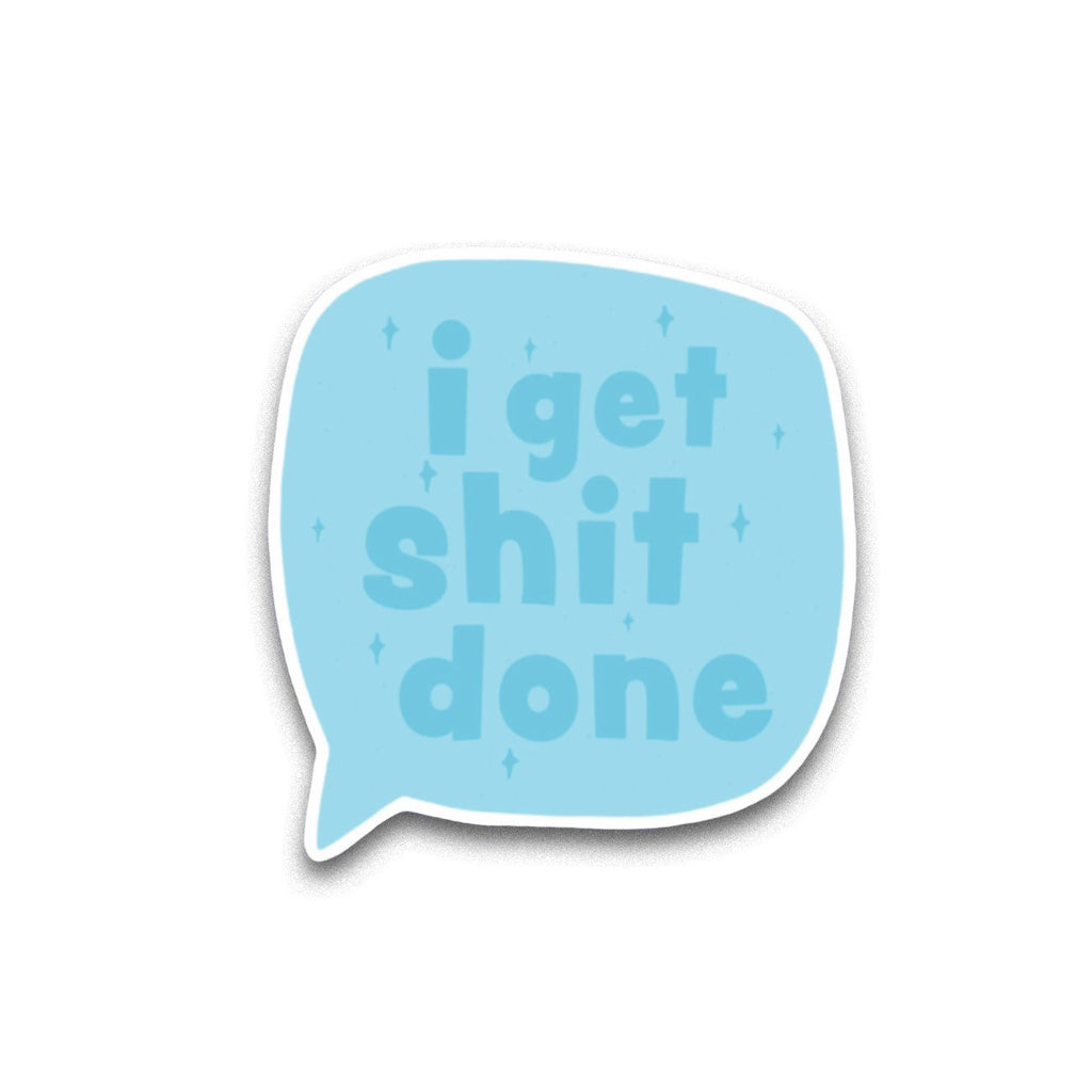 Blue speech bubble with 'i get shit done' text on a white background