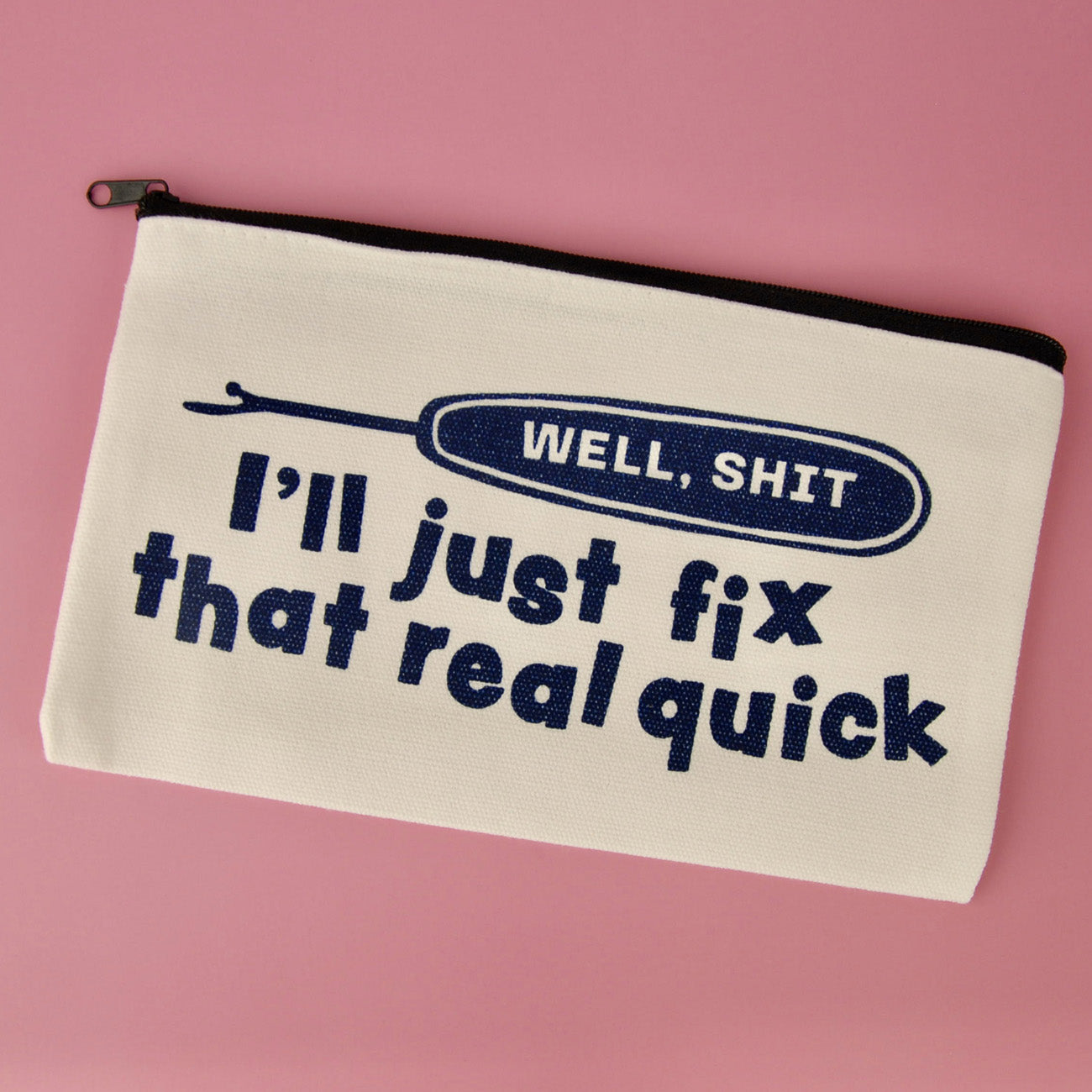 Well Shit Zipper Pouch