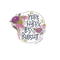Sticker with floral design and text 'More Fabric Less Bullshit' on a white background