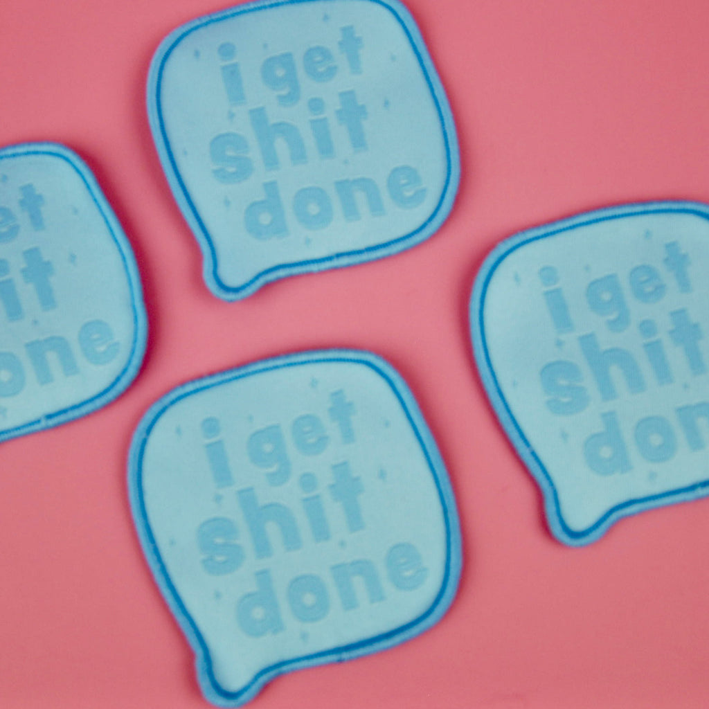 I Get Shit Done- Patch